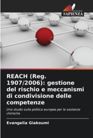REACH (Reg. 1907/2006): gestione del rischio e meccanismi di condivisione delle competenze (Italian Edition) 6208308178 Book Cover
