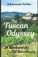 The Tuscan Odyssey (The Adventures of Scott and Kathy...as they rediscover life and love) B0DL5V73K3 Book Cover