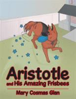 Aristotle and His Amazing Frisbees 1524562963 Book Cover
