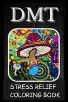 Stress Relief Coloring Book: Colouring DMT B093B4M2R6 Book Cover