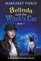 A Belinda Robinson Novel Book 1: Belinda and the Witch's Cat B09BC8KRZB Book Cover