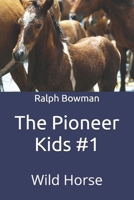 The Pioneer Kids #1 154802080X Book Cover