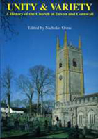 Unity And Variety: A History of the Church in Devon and Cornwall (University of Exeter Press - Exeter Studies in History) 0859893553 Book Cover