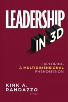 Leadership in 3D: Exploring a Multidimensional Phenomenon B0GWNFT89W Book Cover