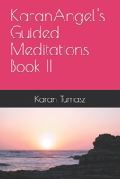 KaranAngel's Guided Meditations Book II B0CL1TNX13 Book Cover