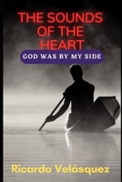 The Sounds of the Heart: God was by my side B0BPGGB357 Book Cover