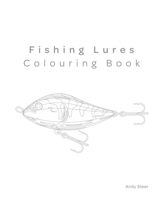 Fishing Lures - Colouring book B08VLM9WJR Book Cover