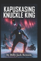 Kapuskasing Knuckle King B0H2Z1ZWV9 Book Cover