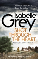 Shot Through the Heart 1786480018 Book Cover