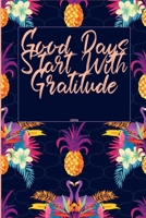 Good Days Start With Gratitude: A 30  days Guide To Cultivate An Attitude Of Gratitude: Gratitude Journal: The 30-Day Gratitude Journal A Mindful Practice for Lifetime of Happiness 1657618641 Book Cover