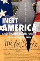 Inert America: Crossroads to the Future 145159528X Book Cover