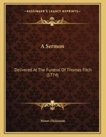 A Sermon: Delivered At The Funeral Of Thomas Fitch 1104600110 Book Cover