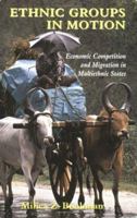 Ethnic Groups in Motion: Economic Competition and Migration in Multi-Ethnic States 071468211X Book Cover