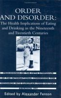 Order and Disorder: The Health Implications of Eating and Drinking in the Nineteenth and Twentieth Centuries 1862321175 Book Cover