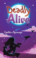 Deadly Alive 1398434582 Book Cover
