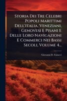 Storia Dei Tre Celebri Popoli Marittimi Dell'italia, Veneziani, Genovesi E Pisani E Delle Loro Navigazioni E Commerci Nei Bassi Secoli, Volume 4... (Italian Edition) 1024831531 Book Cover