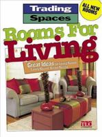 Rooms For Living: Great Ideas for Living Rooms, Family Rooms, Bonus Rooms (Trading Spaces) 0696221314 Book Cover