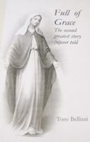 Full of Grace- the Second Greatest Story (N)ever Told 0985690933 Book Cover