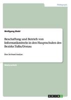 Beschaffung und Betrieb von Informatikmitteln in den Hauptschulen des Bezirks Tulln/Donau: Eine Ist-Stand Analyse 364037780X Book Cover