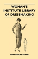 Woman's Institute Library of Dressmaking - Tailored Garments: Essentials of Tailoring, Tailored Buttonholes, Buttons, and Trimmings, Tailored Pockets, Tailored Seams and Plackets, Tailored Skirts, Tai 1446510158 Book Cover