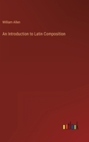 An Introduction to Latin Composition 336881169X Book Cover