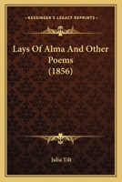 Lays of Alma, and Other Poems 112031190X Book Cover