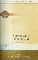 Advocates of Reform: From Wyclif to Erasmus 0664230792 Book Cover