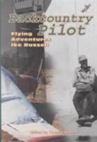 Backcountry Pilot: Flying Adventures With Ike Russell (The Southwest Center Series) 0816521794 Book Cover