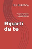 Riparti da te: 10 giorni per ritrovare la motivazione e cambiare prospettiva B0FYY6DRQT Book Cover