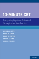 10-Minute CBT: Integrating Cognitive-Behavioral Strategies Into Your Practice 0195339746 Book Cover