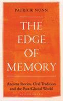 The Edge of Memory: Ancient Stories, Oral Tradition and the Post-Glacial World 1472943287 Book Cover