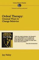 Ordeal Therapy: Unusual Ways to Change Behavior (The Jossey-Bass Social And Behavioral Science Series) 0875895956 Book Cover