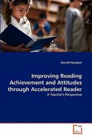 Improving Reading Achievement and Attitudes through Accelerated Reader 3639246683 Book Cover