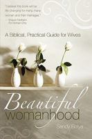 Beautiful Womanhood Mentor Edition: A Marriage Mentoring Guide for Christian Women 0578003864 Book Cover