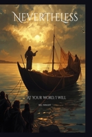 Nevertheless: At Your Word, I Will B0GW3RLPMM Book Cover