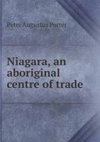 Niagara, an Aboriginal Centre of Trade 935678454X Book Cover