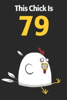 This Chick Is 79: Cute 79th Birthday 122 Page Diary Journal Notebook Planner Gift For Chicken Lovers 1673730019 Book Cover