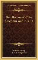Recollections of the American War, 1812-14 1016655657 Book Cover