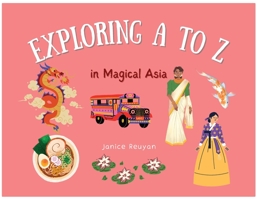 Exploring A to Z in Magical Asia 1738605833 Book Cover