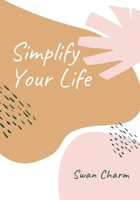 Simplify Your Life: Enjoy The Present Moment With a High Vibe and Have No Stress 9916628548 Book Cover