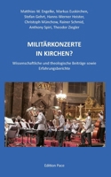 Militärkonzerte in Kirchen?: Wissenschaftliche und theologische Beiträge sowie Erfahrungsberichte (German Edition) 3759779409 Book Cover