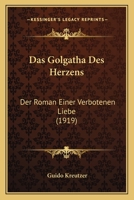 Das Golgatha Des Herzens: Der Roman Einer Verbotenen Liebe 116760136X Book Cover