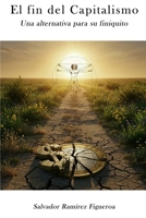 El fin del capitalismo: Una alternativa para su finiquito (Spanish Edition) B0GCHY1N1S Book Cover