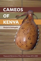 Cameos of Kenya: Treasured Memories of My Life in Kenya 1974-1990 B086G278LM Book Cover