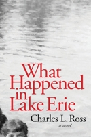 What Happened in Lake Erie: A novel 1729638619 Book Cover