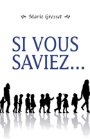 Si vous saviez... (French Edition) B08CG15XK5 Book Cover