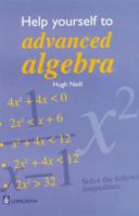 Help Yourself To Advanced Algebra 058231805X Book Cover