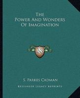 The Power And Wonders Of Imagination 1425364829 Book Cover