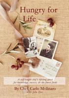 Hungry For Life: A self-taught chef's lifelong hunger, quest for knowledge, and desire for success 0578477939 Book Cover