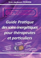 Guide pratique des soins énergétiques pour thérapeutes et particuliers (French Edition) B07XN1JFF9 Book Cover